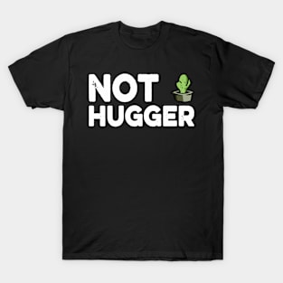 Social Distancing Not a Hugger Funny Gift Idea T-Shirt